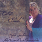 Colleen Chanel “Your Tenderness…The Passionate Heart Remembers”